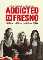 Addicted To Fresno 2015 movie nude scenes