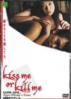 Kiss Me or Kill Me 2005 movie nude scenes