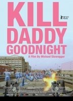 Kill Daddy Good Night movie nude scenes