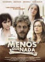 Menos que Nada 2012 movie nude scenes