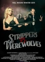 Strippers vs Werewolves 2012 movie nude scenes