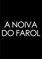 A Noiva do Farol 2012 movie nude scenes