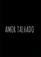 Amor Talhado 2017 movie nude scenes