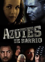 Azotes De Barrio 2013 movie nude scenes