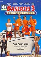 Bañeros 3, todopoderosos 2006 movie nude scenes
