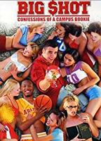 Big Shot: Confessions of a Campus Bookie 2002 movie nude scenes
