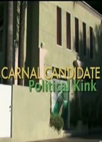 Carnal Candidate Political Kink (2012) Nude Scenes