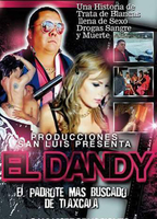 El Dandy: El padrote más buscado de Tlaxcala 2016 movie nude scenes