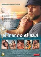 El mar no es azul 2006 movie nude scenes