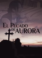 El Pecado de Aurora 2008 movie nude scenes