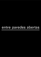 Entre Paredes Abertas (2013) Nude Scenes