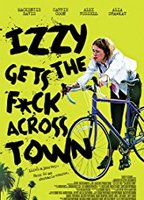 Izzy Gets the Fuck Across Town 2017 movie nude scenes
