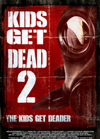 Kids Get Dead 2 : Kids Get Deader (2014) Nude Scenes