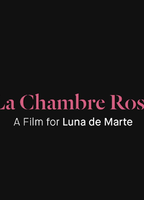 La Chambre Rose (Fashion Film) 2017 movie nude scenes