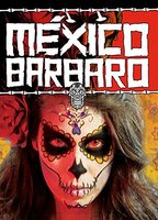 México Bárbaro  2014 movie nude scenes