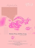 Mother Prays All Day Long 2022 movie nude scenes