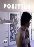 Positius (2007) Nude Scenes