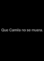 Que Camila no se muera (2010) Nude Scenes