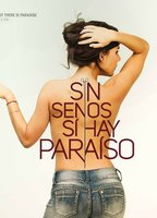Sin Senos Sí Hay Paraiso 2016 movie nude scenes