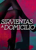 Sirvientas a domicilio 2018 movie nude scenes