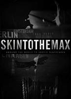 Skin to the Max 2011 - 2012 movie nude scenes