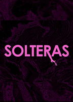 Solteras (2013) Nude Scenes