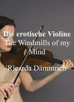 The Erotic Violin: The Windmills of my Mind - Ricarda Dämmrich 2019 movie nude scenes