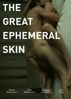 The Great Ephemeral Skin 2012 movie nude scenes