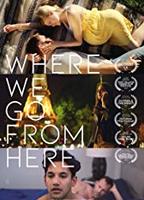 Where We Go from Here (2019) Nude Scenes