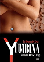 Yumbina: La droga del sexo  2006 movie nude scenes