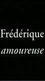 Frédérique amoureuse (2004) Nude Scenes