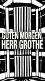 Guten Morgen, Herr Grothe 2007 movie nude scenes