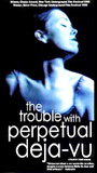 The Trouble with Perpetual Deja-Vu (1999) Nude Scenes