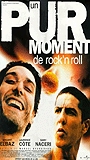 Un Pur moment de rock'n roll 1999 movie nude scenes