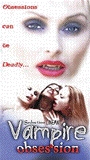 Vampire Obsession 2002 movie nude scenes