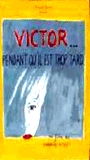 Victor...pendant qu'il est trop tard (1998) Nude Scenes